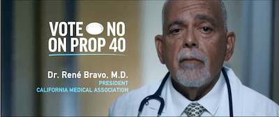 Dr. René Bravo, M.D., President of the California Medical Association, with text Vote No on Prop 40